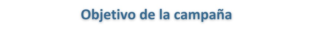 Objetivo de la campaña
